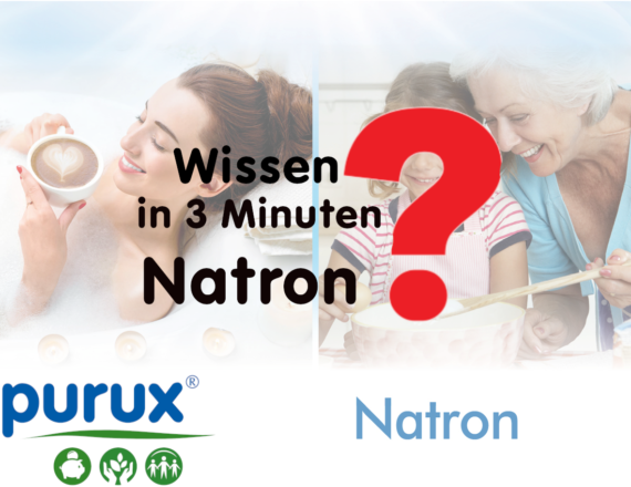 Purux Natron Wissen in 3 Minuten